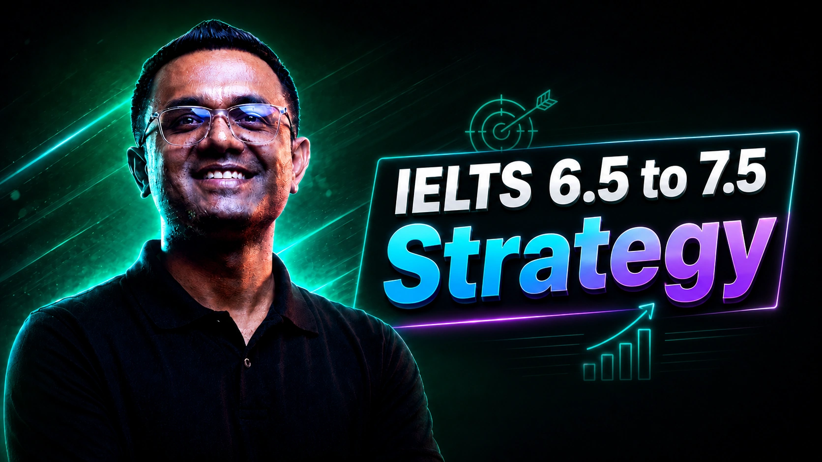 IELTS 6.5 to 7.5 Strategy
